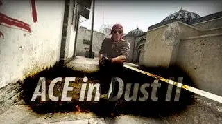CS:GO | ACE in Dust II