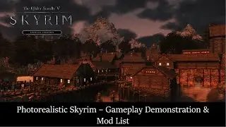 Photorealistic Next Gen Skyrim SE - Gameplay Demonstration w/modlist