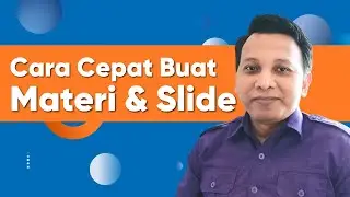 Tips & Trik Ppt 02: Cepat Bikin Materi & Slide