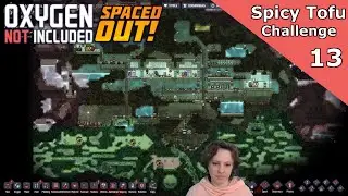Oxygen Not Included Spaced Out - Ep. 13 - Plastic - Spicy Tofu Challenge - Max Difficulty
