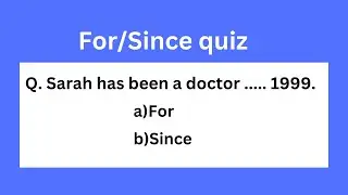 5:5:5 ENGLISH QUIZ. For/Since Quiz