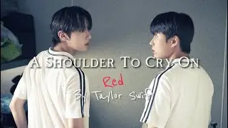A Shoulder To Cry On | Red by Taylor Swift