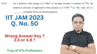 IIT JAM 2023 || Q No 50 Wrong Answer Key ? 2.4 or 4.8 Which is Correct ? Trap