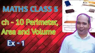 Maths class 5 ch -10 Perimeter, Area and Volume Exercise - 1