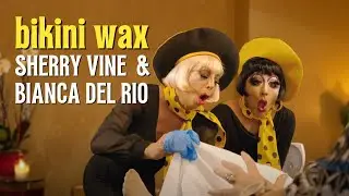 BIKINI WAX feat. Sherry Vine & Bianca Del Rio I The Sherry Vine Variety Show I OUTtv