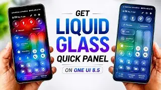 Enable Liquid Glass Quick Panel on Any Samsung! ✨ One UI 8.5