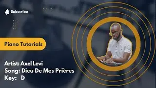 Dieu De Mes Prières - Axel Levi - Piano Tutorials