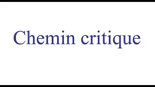 Mathématiques pour les amis de secondaire 5 - Théorie des graphes - Le chemin critique