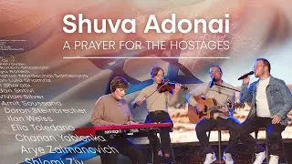 Shuva Adonai – A Prayer for the Hostages (Psalm 126)