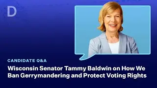 Wisconsin Senator Tammy Baldwin on How We Ban Gerrymandering and Protect Voting Rights