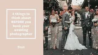4 Things to think about before you book a wedding photographer!