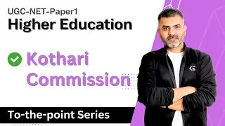 Kothari Commission | Higher Education | UGC-NET-Paper 1 | Kumar Bharat