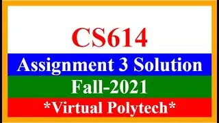CS614 Assignment 3 Solution Fall 2021 - CS614 Assignment 3 Solution Fall 2022