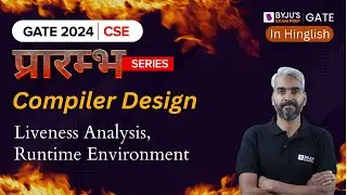 GATE 2024 CSE | Compiler Design | Liveness Analysis, Runtime Environment | BYJU'S GATE