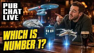 Pub Chat Live Show - Which Sci-fi Ship is ranked Number 1?