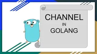 Channels in Golang | Concurrency in Golang | 