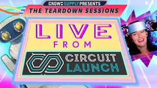 Teardown Session 41: live from Circuit Launch