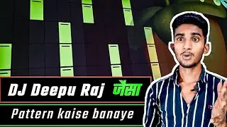 Dj Deepu Raj jaisa pattern kaise banaye । Fl studio mobile tutorial