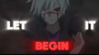 B: The Beginning Koku 「AMV」Let It Begin 4k