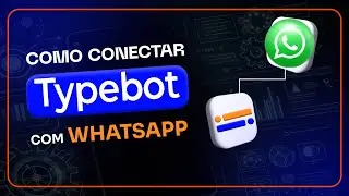 Como Conectar o Typebot ao WhatsApp Usando API Evolution | Adeus Manychat