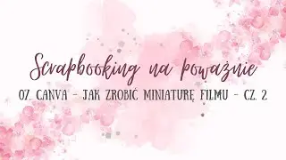 Miniatura w Canvie do serii scrapbooking na poważnie