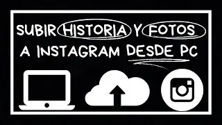 Cómo SUBIR Historias de INSTAGRAM desde el PC TUTORIAL.