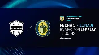 #CopaProyección Sur Finanzas Final 2024 | Fecha 5 | Riestra – Rosario Central