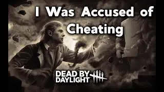 I WAS ACCUSED OF CHEATING IN DBD!!! - Survivor Gameplay