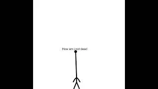 Stick figure tries to die, and it gets insane