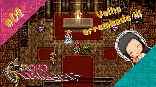 PRINCESA E O SAPO ÁS AVESSAS  !!!! - Chrono Trigger PT-BR #02