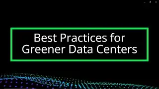 Best Practices for Greener Data Centers
