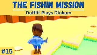 On A Mission for Fishin! | Ep. 15: Dufflit Plays Dinkum
