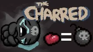 Afterbirth + Mod: The Charred - A Bomb based character!