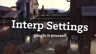 TF2: Interp Settings