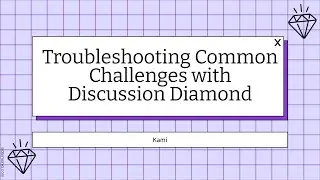 Troubleshooting Common Challenges with Discussion Diamond