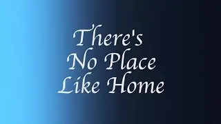 There's No Place Like Home - Best Times