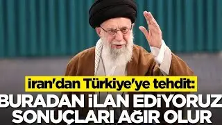 İran'dan Türkiye'ye tehdit Buradan ilan ediyoruz, sonuçları ağır olur