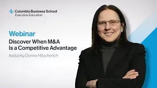 Discover When M&A Is a Competitive Advantage