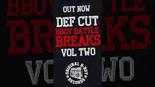 Def Cut - B-Boy Battle Breaks 2 - OUT NOW!