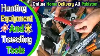 Biggest market for Hiking Hunting in pakistan|Latest equipment in sitara market karkhano