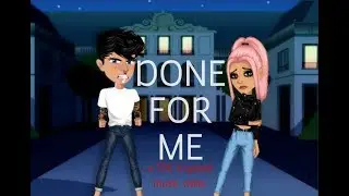 DONE FOR ME - A TDC INSPIRED MUSIC VIDEO! // MSP VERSION