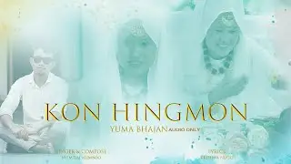 KON HINGMON || BHIM RAJ  LIMBOO || MANGENAH-2 || YUMA BHAJAN