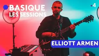 ELLIOTT ARMEN - Basique, les sessions