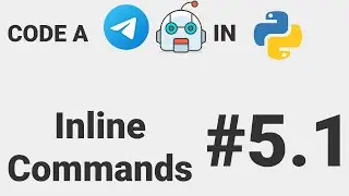 Inline Commands | Code a Telegram bot in Python #5.1