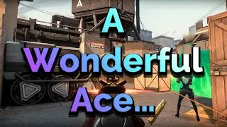 A Wonderful Valorant Ace…