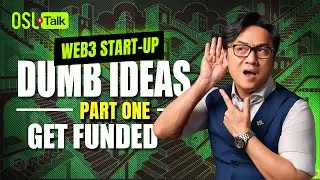 OSL Talk | Web3 Start-up：Dumb Ideas Get Funded [Part1]