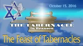 The Feast of Sukkot 10/15/16