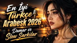 En İyi Türkçe Arabesk 2026 🎙️ Damar ve Slow Şarkılar