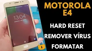 Moto E4 /E4 Plus - Desbloquear | Hard Reset | Remover Bloqueio/Padrão/PIN