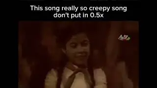 Don’t put this song in 0.5 X speed. It’s really scary.😨😰😳